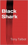 Black Shark - Tony Talbot