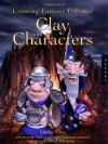 Creating Fantasy Polymer Clay Characters: Step-by-Step Trolls, Wizards, Dragons, Knights, Skeletons, Santa, and More! - Dinko Tilov