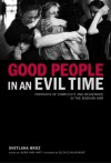 Good People in an Evil Time - Svetlana Broz