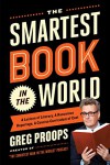 The Smartest Book in the World: A Lexicon of Literacy, A Rancorous Reportage, A Concise Curriculum of Cool - Greg Proops