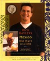 Mexico One Plate At A Time - Rick Bayless, Deann Groen Bayless, JeanMarie Brownson