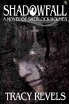 Shadowfall: A Novel of Sherlock Holmes - Tracy Revels