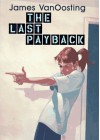 The Last Payback - James VanOosting, Tim Barnes