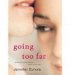 [GOING TOO FAR BY (Author)Echols, Jennifer]Paperback(Mar-2009) - Jennifer Echols