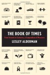 The Book of Times: From Seconds to Centuries, a Compendium of Measures - Lesley Alderman