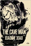 The Cave Man - Xiaoda Xiao