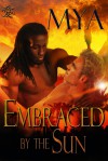 Embraced by the Sun - Mya Lairis