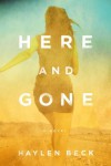 Here and Gone: A Novel - Haylen Beck
