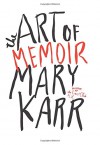 The Art of Memoir - Mary Karr