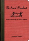 The Snark Handbook: A Reference Guide to Verbal Sparring - Lawrence Dorfman