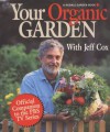 Your Organic Garden with Jeff Cox (A Rodale Garden Book) - Jeff Cox;Rodale Press Garden Books