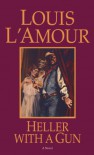 Heller with a Gun - Louis L'Amour