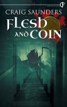 Flesh and Coin - Craig  Saunders