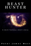 Beast Hunter - Peter James West