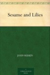 Sesame And Lilies - John Ruskin