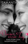 Dieser eine Tag - Eine Story zum Valentinstag - Samantha Young, Nina Bader