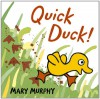 Quick Duck! - Mary Murphy