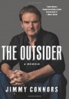 The Outsider: My Life in Tennis - Jimmy Connors