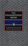 The Enlightened Mind: An Anthology of Sacred Prose - Stephen Mitchell