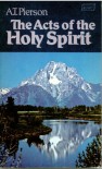 Acts of the Holy Spirit - Arthur T. Pierson