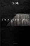 Blink: The Series - Breaking Branches - J. Kahele