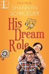 His Dream Role (Hot & Nerdy Book 6) - Shannyn Schroeder