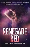 Renegade Red: Book Two of The Light Trilogy - Lauren Bird Horowitz