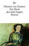 Ein Mord den jeder begeht - Heimito von Doderer