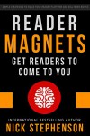 Reader Magnets: Build Your Author Platform and Sell more Books on Kindle (Book Marketing for Authors 1) - Nick Stephenson