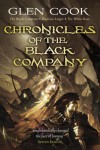 Chronicles of the Black Company: The Black Company - Shadows Linger - The White Rose: "The Black Company", "Shadows Linger", "The White - Glen Cook