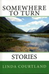Somewhere to Turn: stories - Linda Courtland