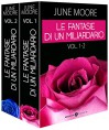 Le fantasie di un miliardario - Vol. 1-2 - June Moore