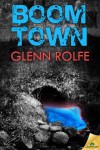 Boom Town - Glenn Rolfe