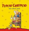 Tupcio Chrupcio nie chce jeść - Anna Casalis