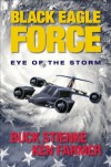 Black Eagle Force: Eye of the Storm - Buck Stienke;Ken Farmer