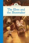 The Elves and the Shoemaker - Deanna McFadden, Marcos Calo