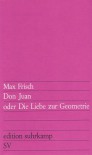Don Juan oder Die Liebe zur Geometrie - Max Frisch