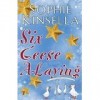 Six Geese A-Laying - Sophie Kinsella