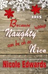 Because Naughty Holidays Can Be Oh So Nice 2015 - Nicole Edwards