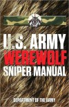 U.S. Army Werewolf Sniper Manual - U.S. Department of the Army