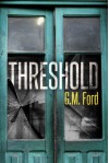 Threshold - G. M. Ford