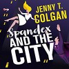 Spandex and the City - Antonia Beamish, Jenny T. Colgan
