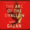 The Arc of the Swallow: Søren Marhauge, Book 2 - Kristin Milward, Sissel-Jo Gazan, Charlotte Barslund