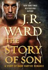 The Story of Son - J.R. Ward