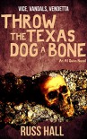Throw the Texas Dog a Bone (An Al Quinn Novel Book 3) - Russ Hall