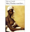 Moi Tituba Sorciere - Maryse Condé