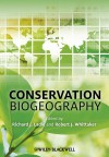 Conservation Biogeography - Richard J. Ladle, Robert Whittaker