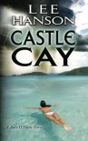 Castle Cay (Julie O'Hara Mystery) - Lee Hanson