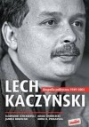 Lech Kaczyński. Biografia polityczna 1949-2005 - Sławomir Cenckiewicz, Adam Chmielecki, Janusz Kowalski, Anna K. Piekarska