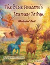 The Blue Unicorn's Journey To Osm Illustrated Book: Full Color Illustrations - JPGs Only - Sybrina Durant, Sudipta Dasgupta, Kimberly Avery